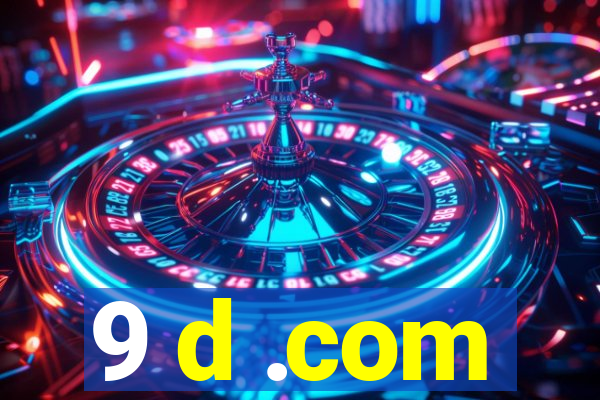 9 d .com